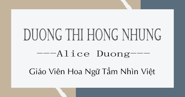 Dương Thị Hồng Nhung - GV Hoa Ngữ Tầm Nhìn Việt
